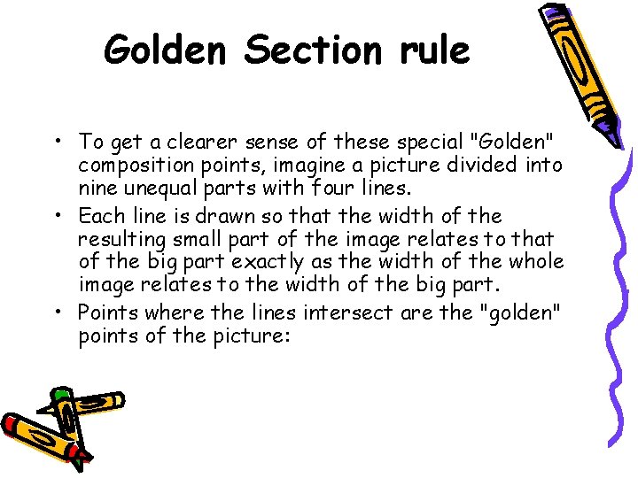 Golden Section rule • To get a clearer sense of these special "Golden" composition