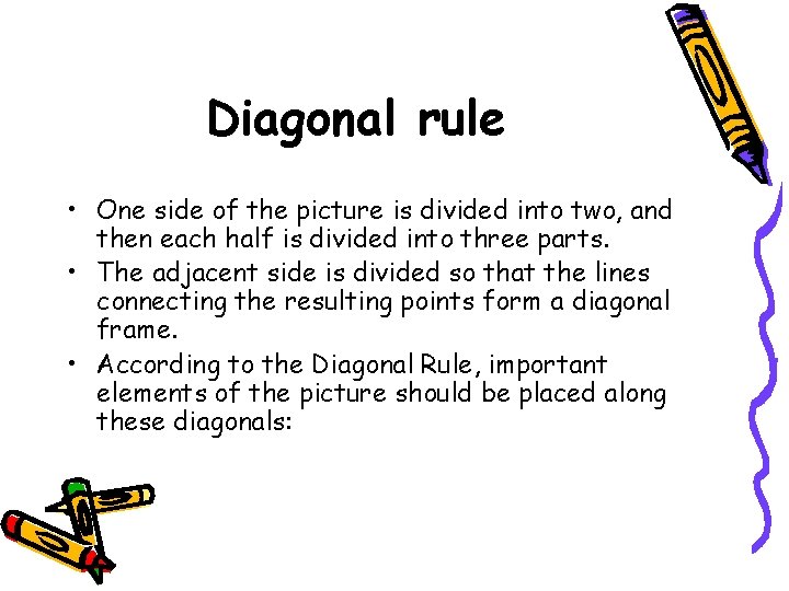Diagonal rule • One side of the picture is divided into two, and then Diagonal rule • One side of the picture is divided into two, and then