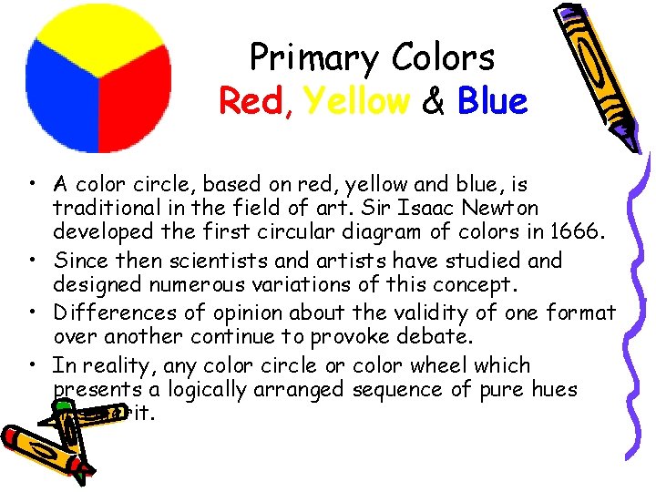 Primary Colors Red, Yellow & Blue • A color circle, based on red, yellow Primary Colors Red, Yellow & Blue • A color circle, based on red, yellow