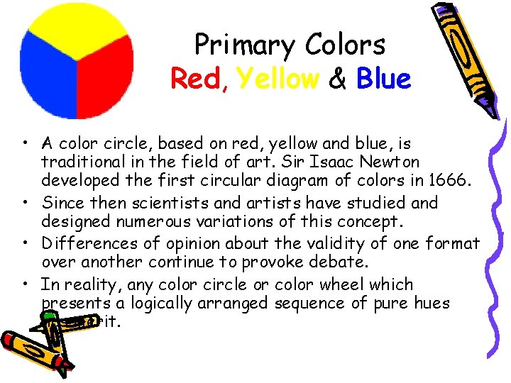 Primary Colors Red, Yellow & Blue • A color circle, based on red, yellow