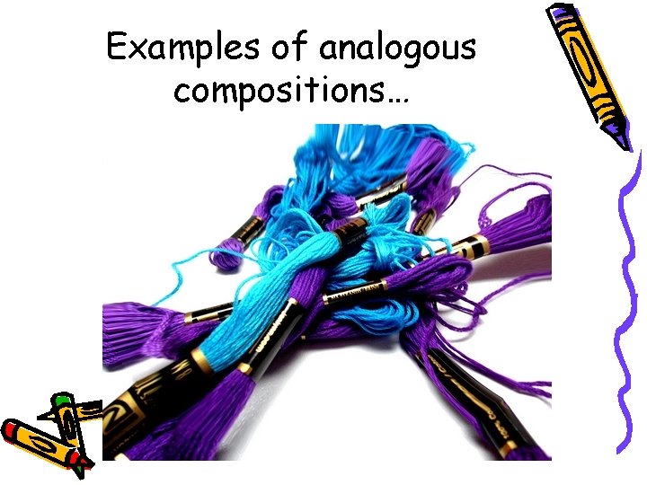 Examples of analogous compositions…  Examples of analogous compositions…