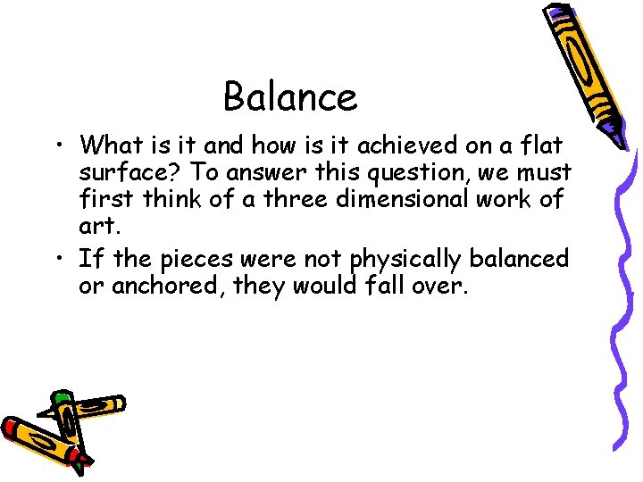 Balance • What is it and how is it achieved on a flat surface? Balance • What is it and how is it achieved on a flat surface?