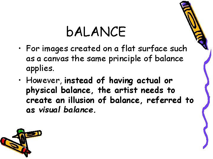 b. ALANCE • For images created on a flat surface such as a canvas b. ALANCE • For images created on a flat surface such as a canvas