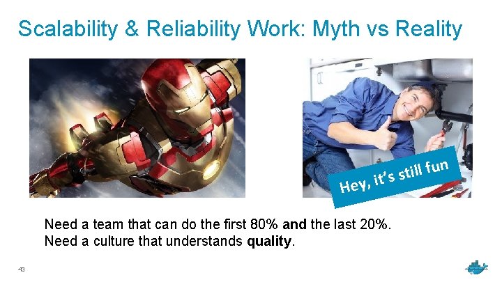 Scalability & Reliability Work: Myth vs Reality n fu l l i t s