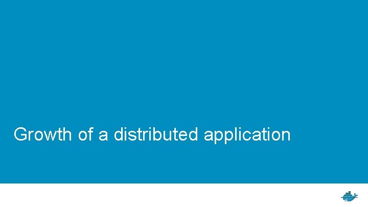 Growth of a distributed application 