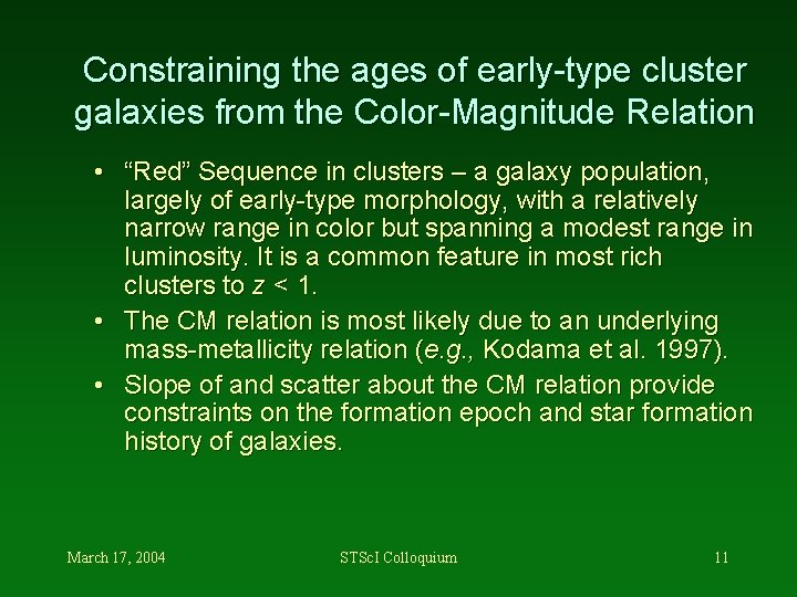 Constraining the ages of early-type cluster galaxies from the Color-Magnitude Relation • “Red” Sequence