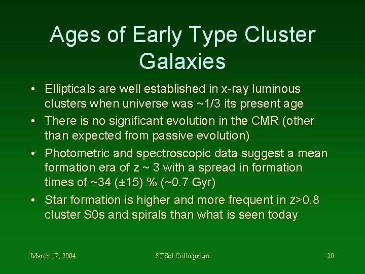 Ages of Early Type Cluster Galaxies • Ellipticals are well established in x-ray luminous