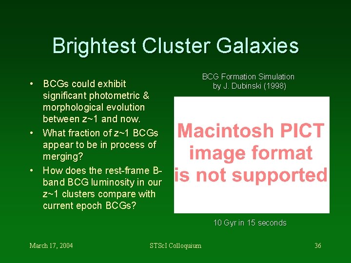 Brightest Cluster Galaxies • BCGs could exhibit significant photometric & morphological evolution between z~1