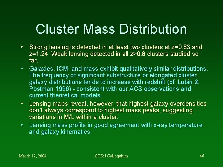 Cluster Mass Distribution • Strong lensing is detected in at least two clusters at
