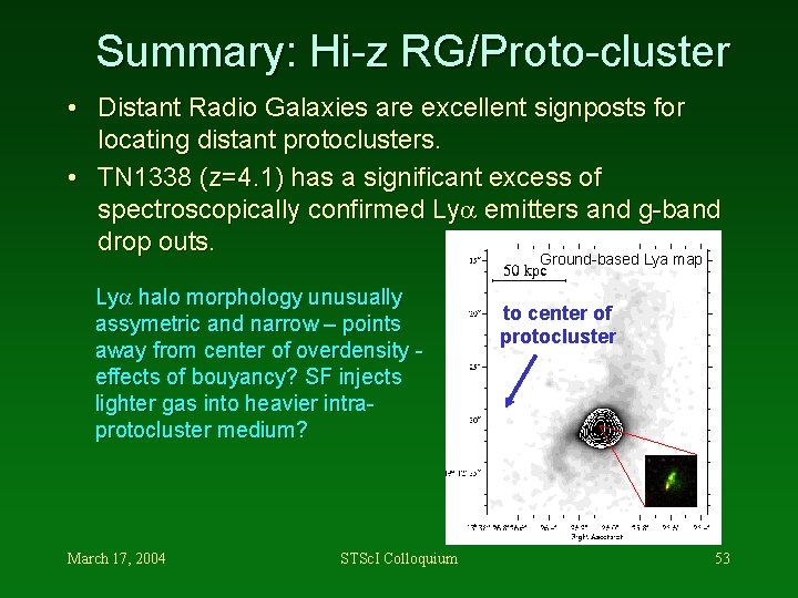 Summary: Hi-z RG/Proto-cluster • Distant Radio Galaxies are excellent signposts for locating distant protoclusters.