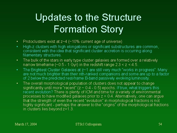 Updates to the Structure Formation Story • • • Protoclusters exist at z~4 (~10%