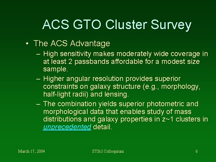 ACS GTO Cluster Survey • The ACS Advantage – High sensitivity makes moderately wide