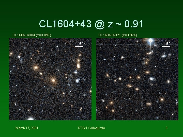 CL 1604+43 @ z ~ 0. 91 CL 1604+4304 (z=0. 897) March 17, 2004