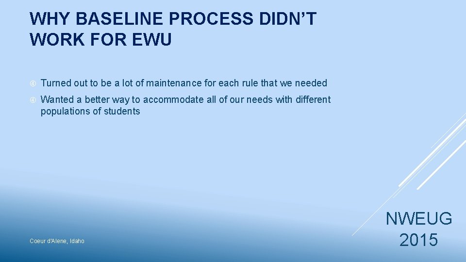 WHY BASELINE PROCESS DIDN’T WORK FOR EWU Turned out to be a lot of