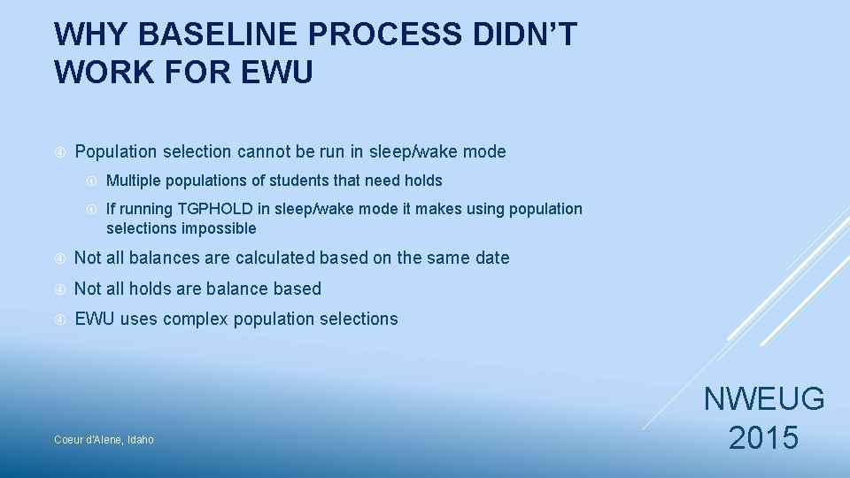 WHY BASELINE PROCESS DIDN’T WORK FOR EWU Population selection cannot be run in sleep/wake