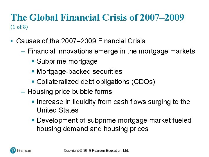 The Global Financial Crisis of 2007– 2009 (1 of 8) • Causes of the