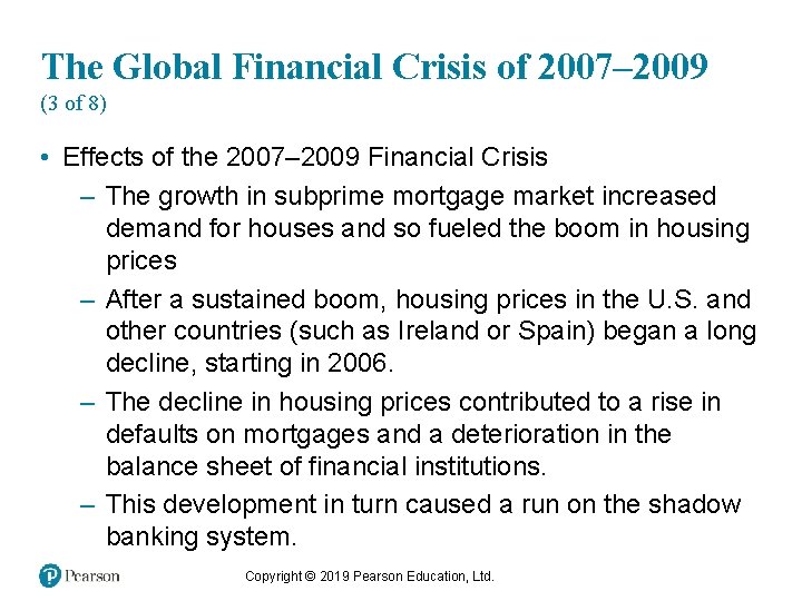 The Global Financial Crisis of 2007– 2009 (3 of 8) • Effects of the