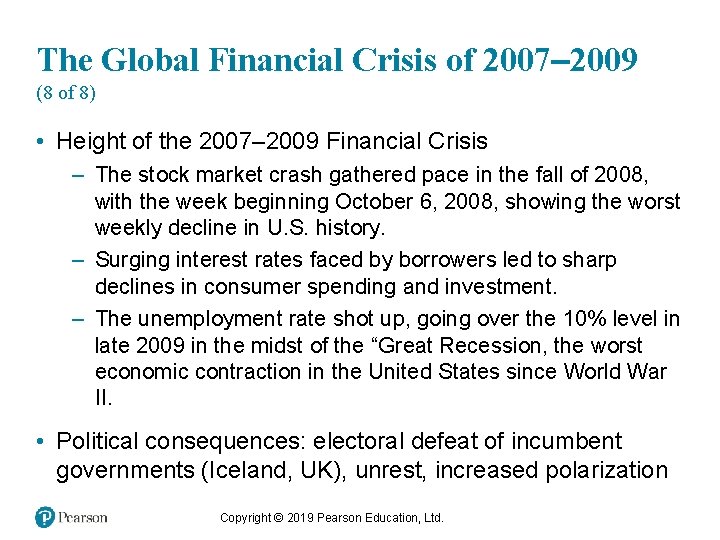 The Global Financial Crisis of 2007– 2009 (8 of 8) • Height of the