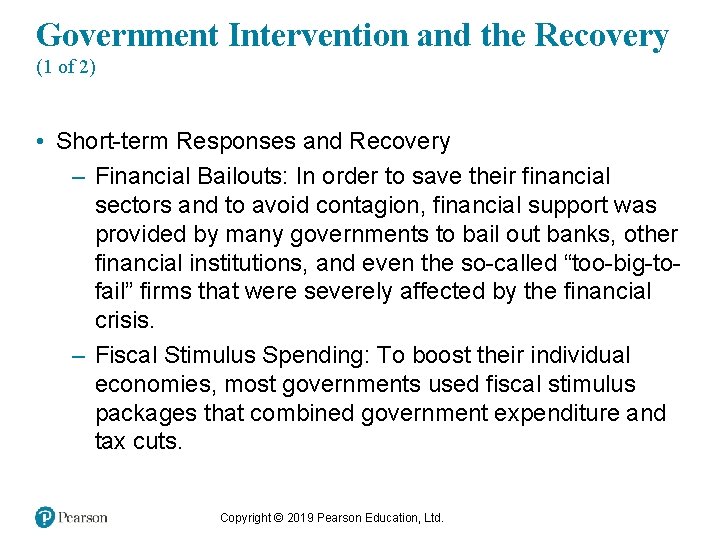 Government Intervention and the Recovery (1 of 2) • Short-term Responses and Recovery –