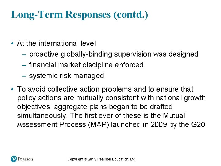 Long-Term Responses (contd. ) • At the international level – proactive globally-binding supervision was