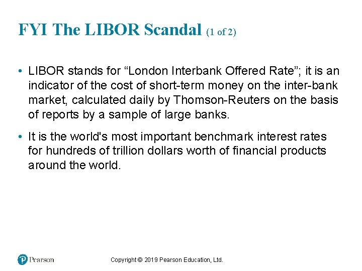 FYI The LIBOR Scandal (1 of 2) • LIBOR stands for “London Interbank Offered