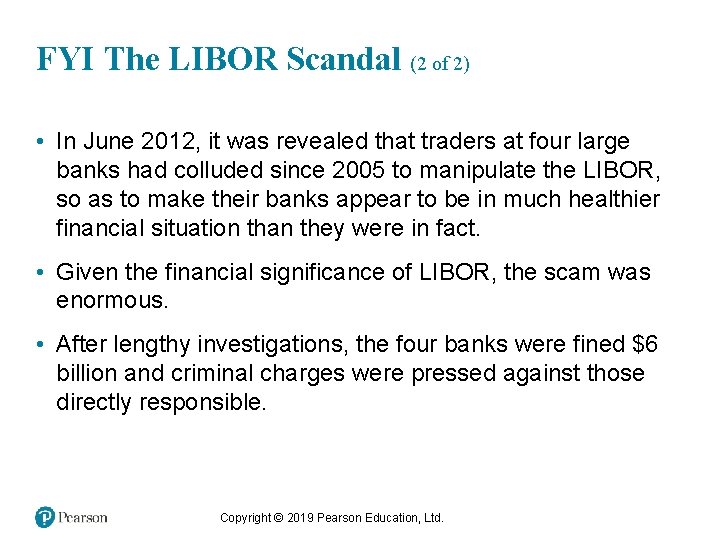 FYI The LIBOR Scandal (2 of 2) • In June 2012, it was revealed