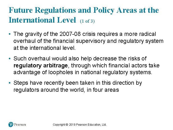 Future Regulations and Policy Areas at the International Level (1 of 3) • The