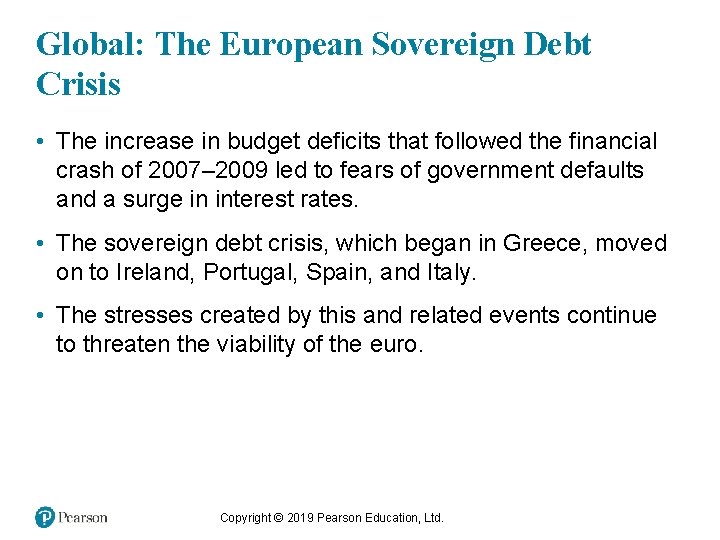 Global: The European Sovereign Debt Crisis • The increase in budget deficits that followed