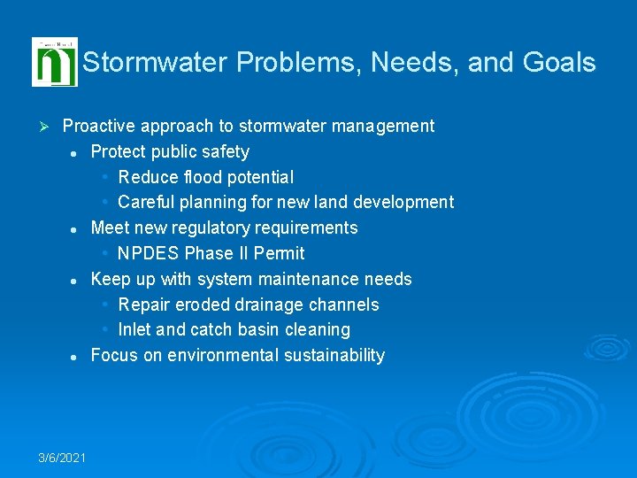 Stormwater Problems, Needs, and Goals Ø Proactive approach to stormwater management l Protect public
