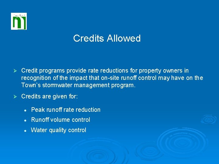 Credits Allowed Ø Credit programs provide rate reductions for property owners in recognition of