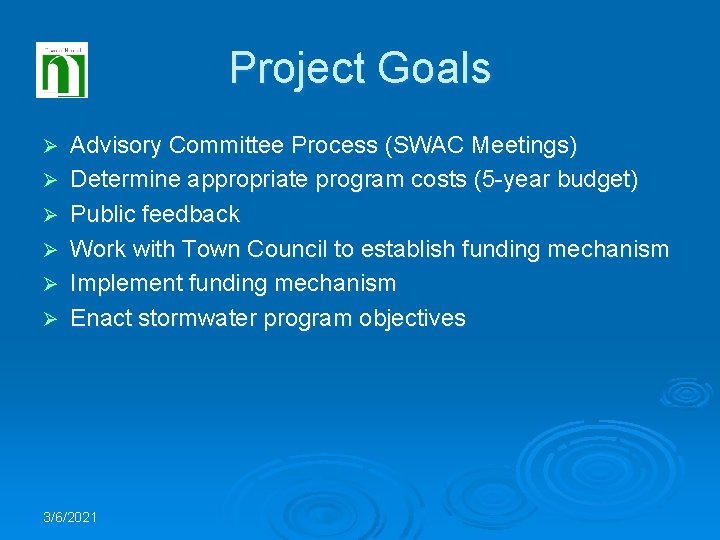 Project Goals Ø Ø Ø Advisory Committee Process (SWAC Meetings) Determine appropriate program costs