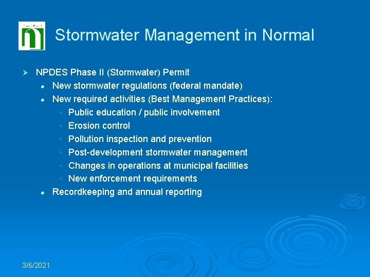 Stormwater Management in Normal Ø NPDES Phase II (Stormwater) Permit l New stormwater regulations