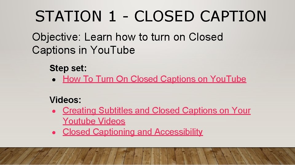 STATION 1 - CLOSED CAPTION Objective: Learn how to turn on Closed Captions in