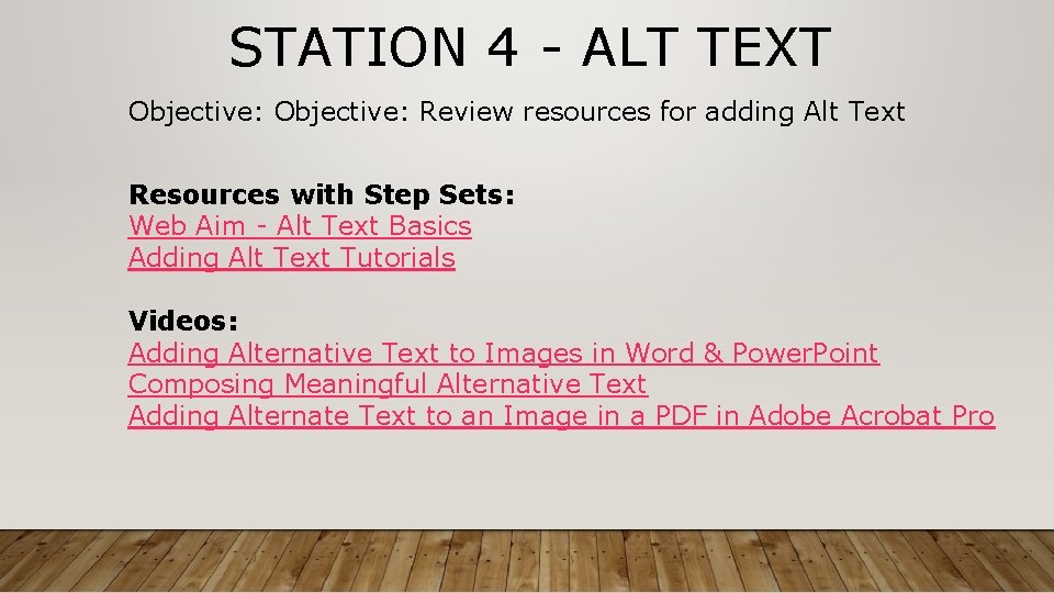 STATION 4 - ALT TEXT Objective: Review resources for adding Alt Text Resources with