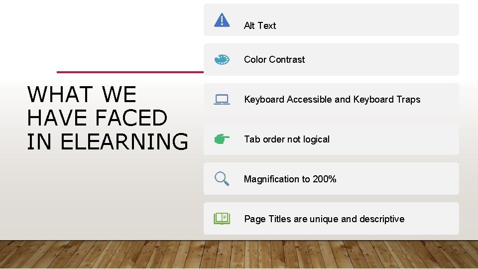 Alt Text Color Contrast WHAT WE HAVE FACED IN ELEARNING Keyboard Accessible and Keyboard