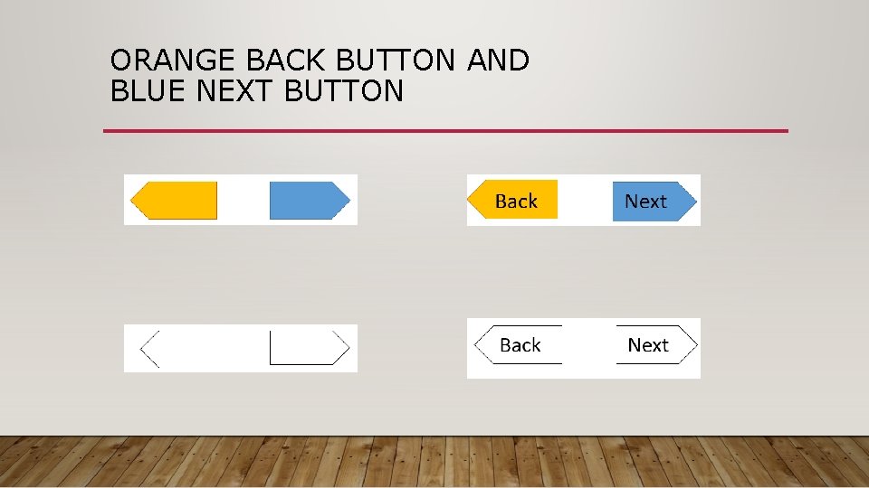 ORANGE BACK BUTTON AND BLUE NEXT BUTTON 