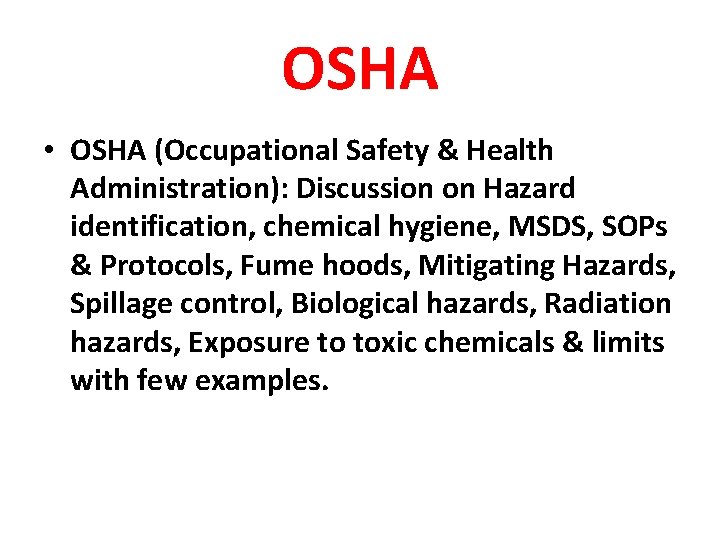 OSHA • OSHA (Occupational Safety & Health Administration): Discussion on Hazard identification, chemical hygiene,