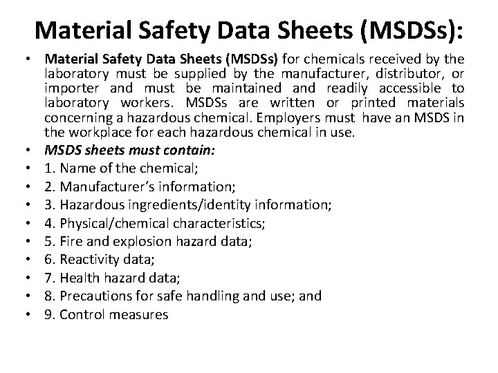 Material Safety Data Sheets (MSDSs): • Material Safety Data Sheets (MSDSs) for chemicals received