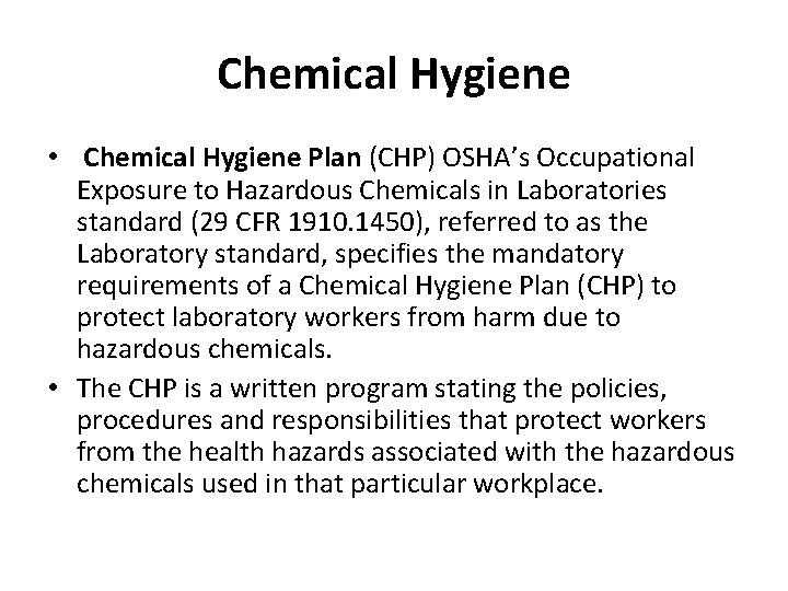 Chemical Hygiene • Chemical Hygiene Plan (CHP) OSHA’s Occupational Exposure to Hazardous Chemicals in