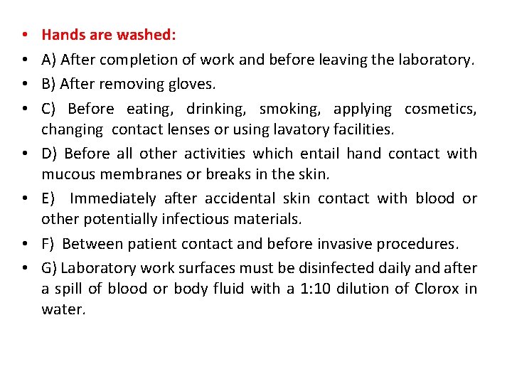  • • Hands are washed: A) After completion of work and before leaving