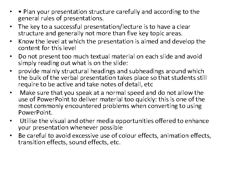  • • Plan your presentation structure carefully and according to the general rules