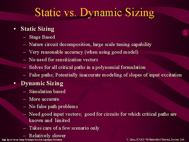 Static vs. Dynamic Sizing • Static Sizing – – – Stage Based Nature circuit