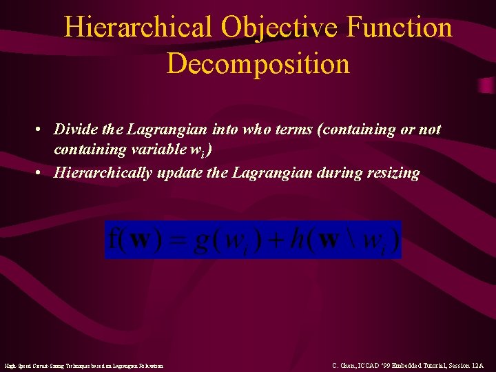 Hierarchical Objective Function Decomposition • Divide the Lagrangian into who terms (containing or not