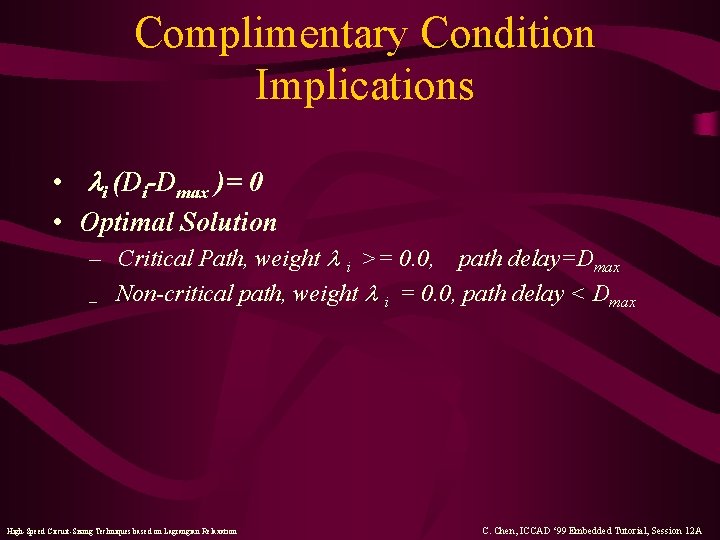 Complimentary Condition Implications • li (Di-Dmax )= 0 • Optimal Solution – Critical Path,