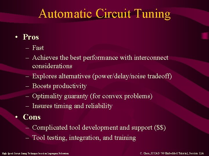 Automatic Circuit Tuning • Pros – Fast – Achieves the best performance with interconnect