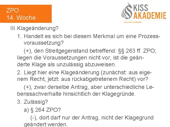ZPO 14. Woche III. Klageänderung? 1. Handelt es sich bei diesem Merkmal um eine