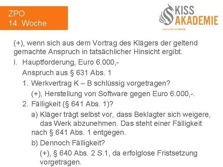 ZPO 14. Woche (+), wenn sich aus dem Vortrag des Klägers der geltend gemachte