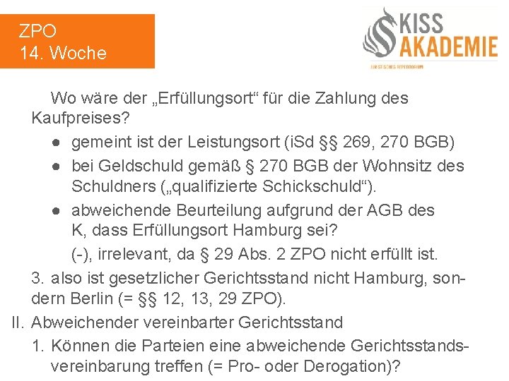 ZPO 14. Woche Wo wäre der „Erfüllungsort“ für die Zahlung des Kaufpreises? ● gemeint