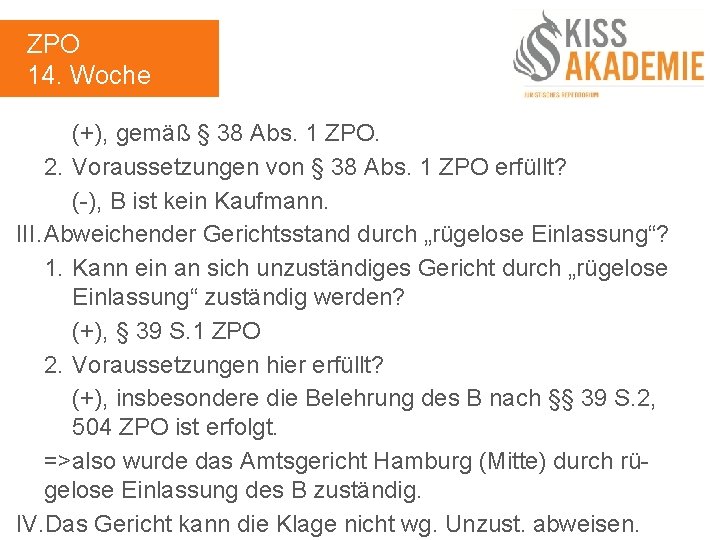 ZPO 14. Woche (+), gemäß § 38 Abs. 1 ZPO. 2. Voraussetzungen von §