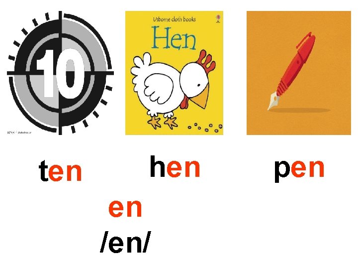 ten hen en /en/ pen 